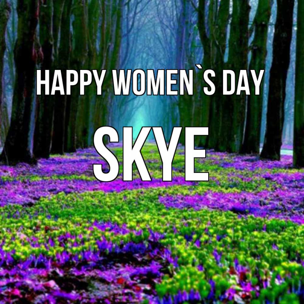 Greetings card с именем, Skye happy women`s day фиолетовые цветы в лесу 1 Greetings with text for free download 